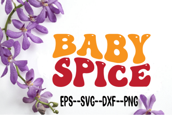 Baby Spice New Retro Wavy Svg Graphics for Crafts