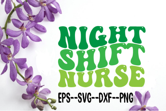 Night Shift Nurse Wavy Retro Graphics for Crafts