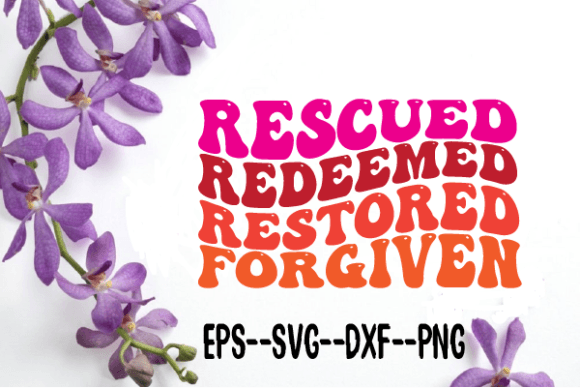 Rescued Redeemed Restored Wavy Retro Svg Graphics for Crafts
