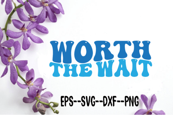 Worth the Wait New Wavy Retro Svg Graphics for Crafts